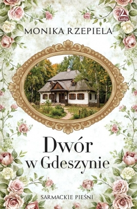 Dwór w Gdeszynie - Monika Rzepiela