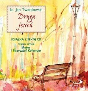 Spotkania, co przychodzą same T.7 Druga jesień+ CD - Ks. Jan Twardowski