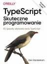  TypeScript Skuteczne programowanie83 sposoby ulepszania kodu TypeScript