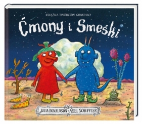 Ćmony i Smeśki (Uszkodzona okładka) - Julia Donaldson, Axel Scheffler