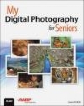 My Digital Photography for Seniors Jason Rich