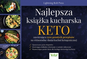 Najlepsza książka kucharska KETO zawierająca 1500 prostych przepisów na różnorodne dania kuchni ketogenicznej - Lightning Bolt Press