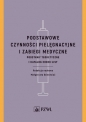 Podstawowe czynności pielęgnacyjne i zabiegi medyczne - Małgorzata Dziechciaż