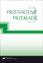 Przestrzenie przekładu T.3 - Jolanta Lubocha-Kruglik, Oksana Małysa, Gabriela Wilk