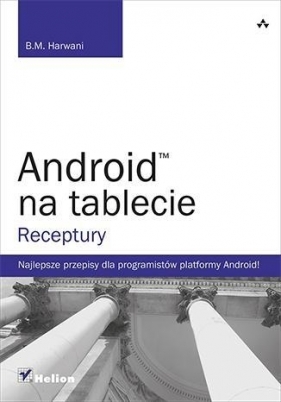 Android na tablecie Receptury - Harwani B.M.