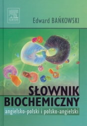 Słownik biochemiczny angielsko-polski polsko-angielski - Bańkowski Edward