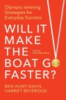 Will It Make theBoat Go Faster Ben Hunt-Davis, Harriet Beveridge