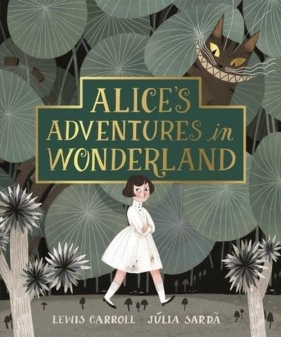 Alices Adventures in Wonderland - Lewis Carroll