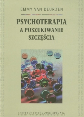 Psychoterapia a poszukiwanie szczęścia - Emmy Deurzen