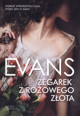 Zegarek z różowego złota (wyd. kieszonkowe) - Richard Paul Evans
