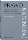 Prawo-mocność Teoria społeczna Pierre’a Bourdieu a przestrzenie prawa Dębska Hanna