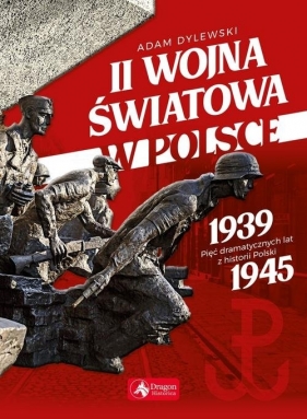 II wojna światowa w Polsce (Uszkodzona okładka) - Dylewski Adam