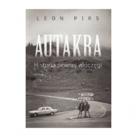 Autakra. Historia pewnej włóczęgi - Leon Pirs