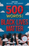500 Words: Black Lives Matter Evans Chris