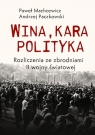  Wina, kara, polityka. Rozliczenia ze zbrodniami II Wojny Światowej