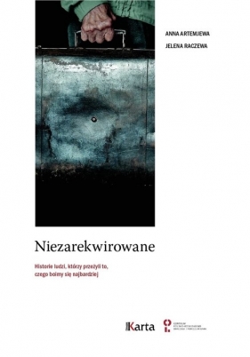 Niezarekwirowane - Anna Artemjewa, Jelena Raczewa