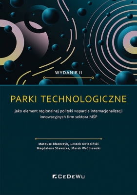 Parki technologiczne - Mateusz Błaszczyk, Leszek Kwieciński, Magdalena Stawicka, Marek Wróblewski