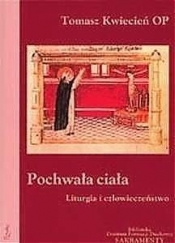 Pochwała ciała. Liturgia i człowieczeństwo