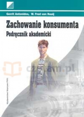 Zachowanie konsumenta Podręcznik akademicki - Gerrit Antonides, W. Fred van Raaij