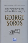 Nowy paradygmat rynków finansowych kryzys kredytowy 2008 i co to oznacza Soros George