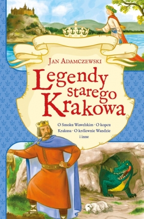 Legendy starego Krakowa - Adamczewski Jan, Wasilewski Kazimierz