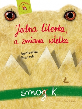 Jedna literka a zmiana wielka - Agnieszka Frączek