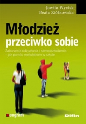 Młodzież przeciwko sobie - Wycisk Jowita, Ziółkowska Beata