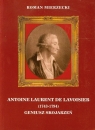 Antoine Laurent de Lavoisier 1743-1794 Geniusz Skojarzeń  Mierzecki Roman