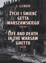 Życie i śmierć Getta Warszawskiego I. Luber