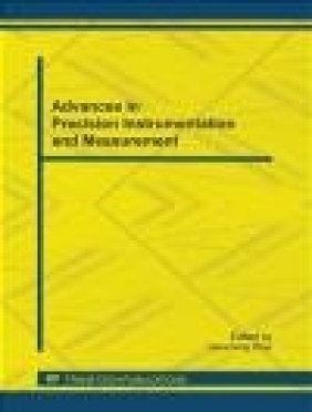 Advances in Precision Instrumentation and Measurement: Selected, Peer Reviewed Papers from the 3rd I