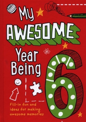 My Awesome Year Being 6 - Kia Marie Hunt
