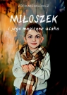 Miłoszek i jego magiczne uszka Zofia Michalewicz