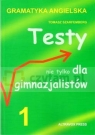 Testy nie tylko dla gimnazjalistów cz.1 Tomasz Szarfemberg