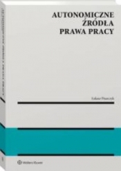 Autonomiczne źródła prawa pracy - Łukasz Pisarczyk