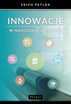 Innowacje w nauczaniu szkolnym - Erich Petlak