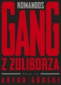 Komandos. Gang z Żoliborza - Artur Górski