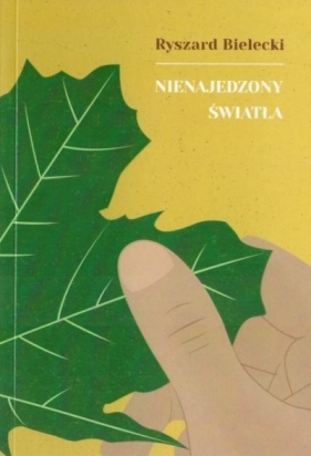 Nienajedzony światła - Ryszard Bielecki