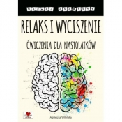 Relaks i wyciszenie. Ćwiczenia dla nastolatków - Opracowanie zbiorowe