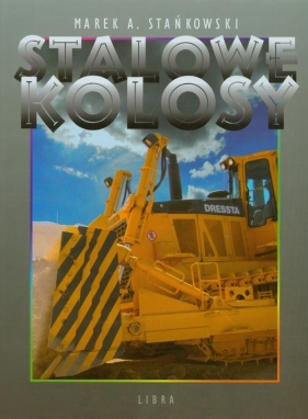 Stalowe kolosy - Stańkowski Marek A.<br />