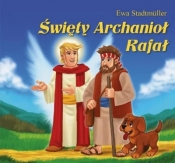 Święty Archanioł Rafał - bajka - Ewa Stadtmüller