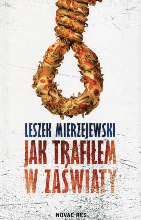 Jak trafiłem w zaświaty - Leszek Mierzejewski