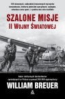 Szalone misje II wojny światowej William Breuer