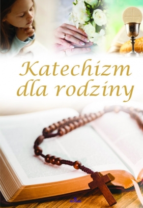 Katechizm dla rodziny - Kosińska Beata