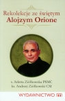 Rekolekcje ze świętym Alojzym Orione Ziółkowski Andrzej, Ziółkowska Arletta