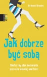 Jak dobrze być sobą