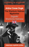 The Sherlock Holmes Mysteries / Zagadki Sherlocka Holmesa. Czytamy w oryginale Arthur Conan Doyle