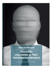 Predykatory uzależnienia od pracy pracowników korporacji - Nowosad Katarzyna