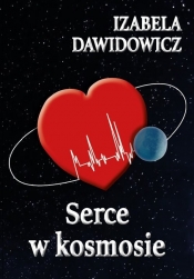 Serce w kosmosie - Dawidowicz Izabela