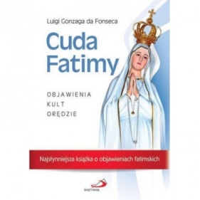 Cuda Fatimy. Objawienia, kult, orędzie - Luigi Gonzaga da Fonseca