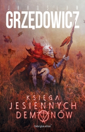 Księga Jesiennych Demonów - Jarosław Grzędowicz